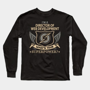 Director Of Web Development T Shirt - Superpower Gift Item Tee Long Sleeve T-Shirt